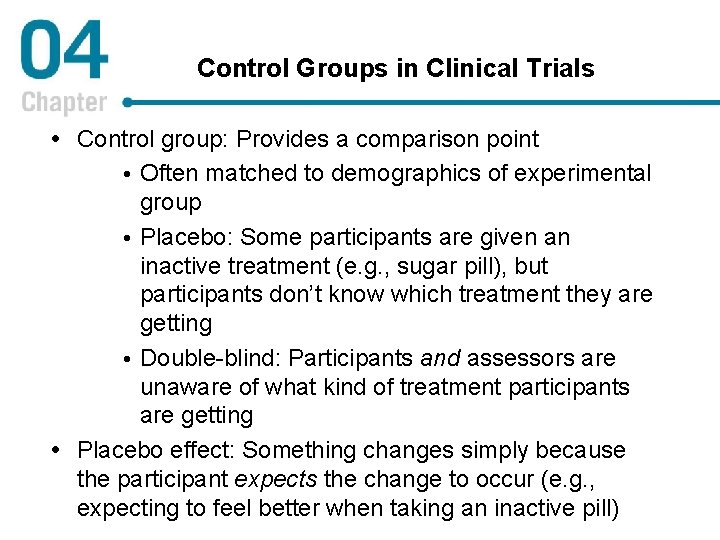 Control Groups in Clinical Trials Control group: Provides a comparison point Often matched to