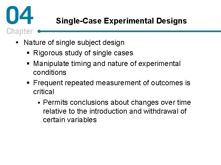 Single-Case Experimental Designs Nature of single subject design § Rigorous study of single cases