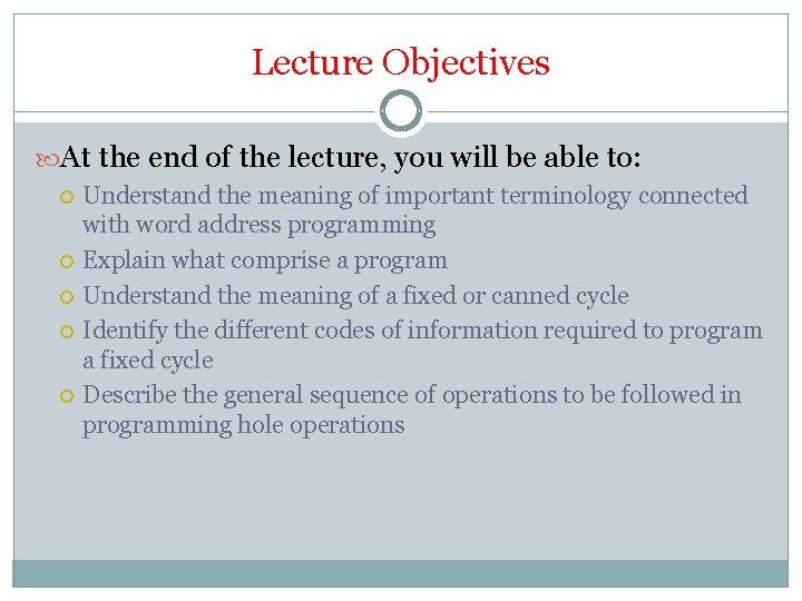 Lecture Objectives At the end of the lecture, you will be able to: Understand