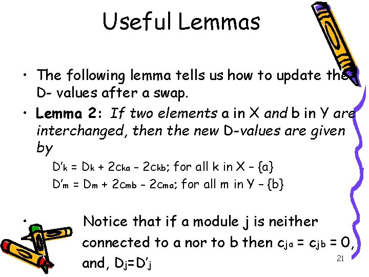 Useful Lemmas • The following lemma tells us how to update the D- values