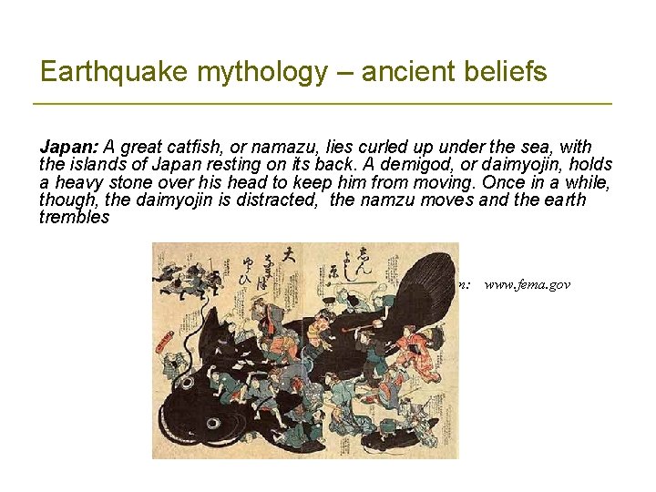 Earthquake mythology – ancient beliefs Japan: A great catfish, or namazu, lies curled up