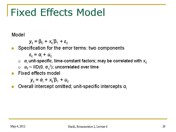 Fixed Effects Model n yit = β 0 + xit’β 1 + εit Specification