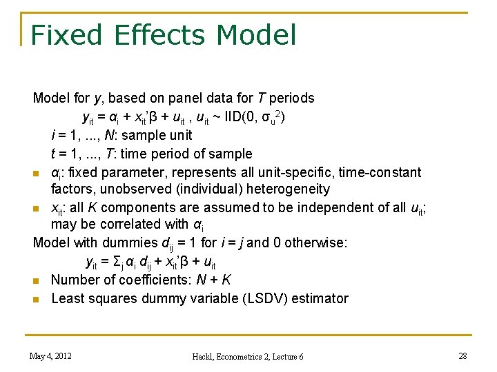 Fixed Effects Model for y, based on panel data for T periods yit =