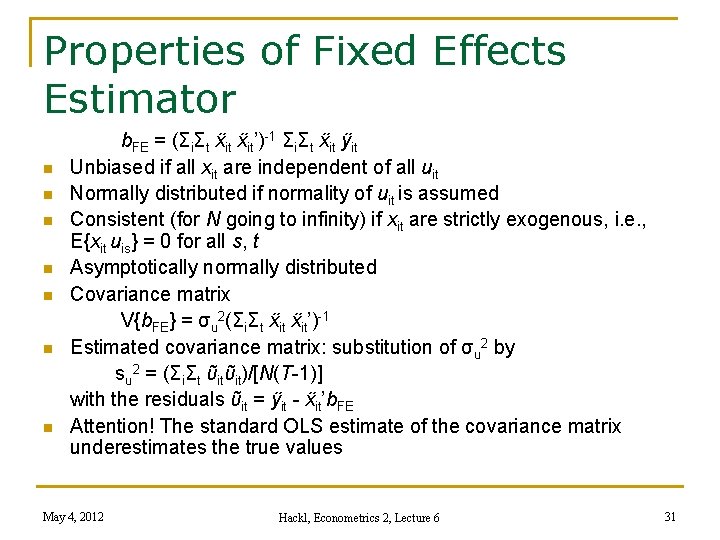 Properties of Fixed Effects Estimator n n n n b. FE = (ΣiΣt ẍit’)-1
