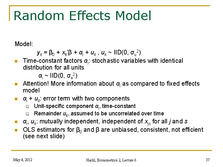 Random Effects Model: n n n yit = β 0 + xit’β + αi