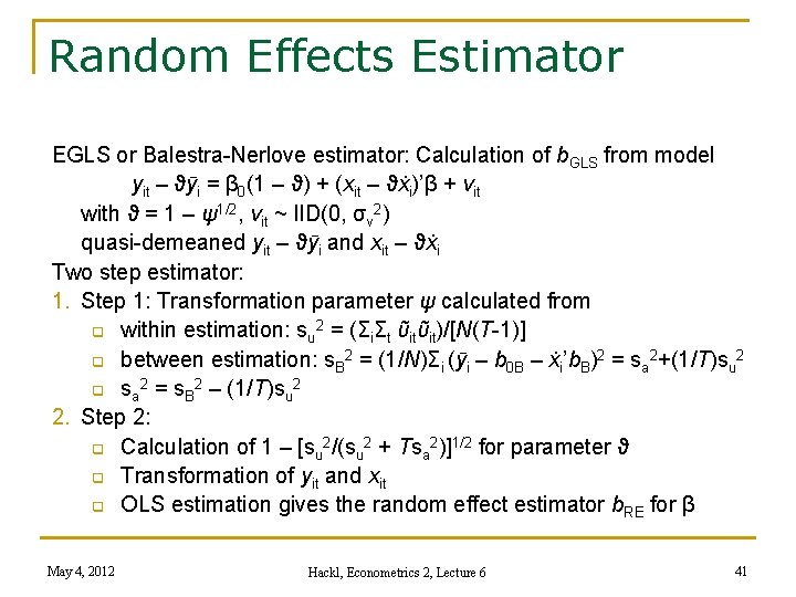 Random Effects Estimator EGLS or Balestra-Nerlove estimator: Calculation of b. GLS from model yit