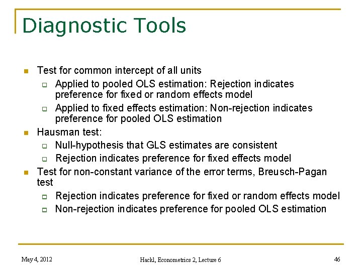 Diagnostic Tools n n n Test for common intercept of all units Applied to