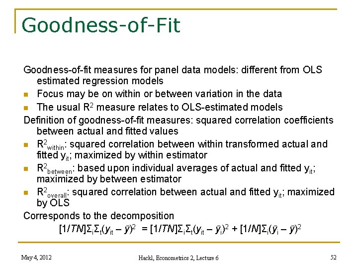 Goodness-of-Fit Goodness-of-fit measures for panel data models: different from OLS estimated regression models n