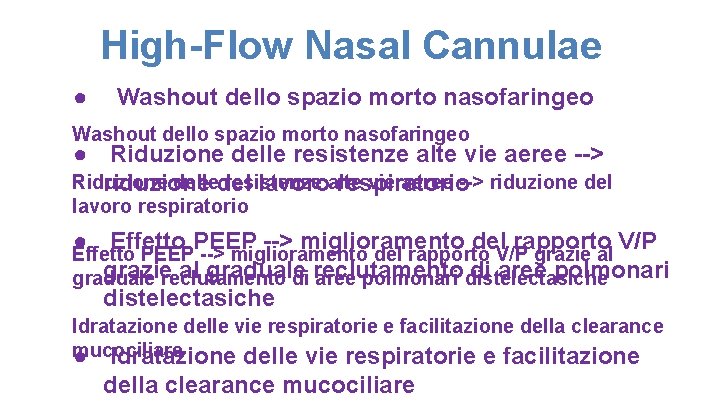 High-Flow Nasal Cannulae ● Washout dello spazio morto nasofaringeo ● Riduzione delle resistenze alte