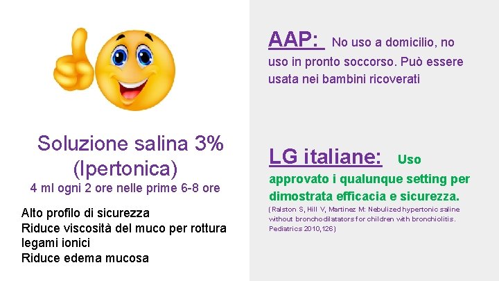 AAP: No uso a domicilio, no uso in pronto soccorso. Può essere usata nei