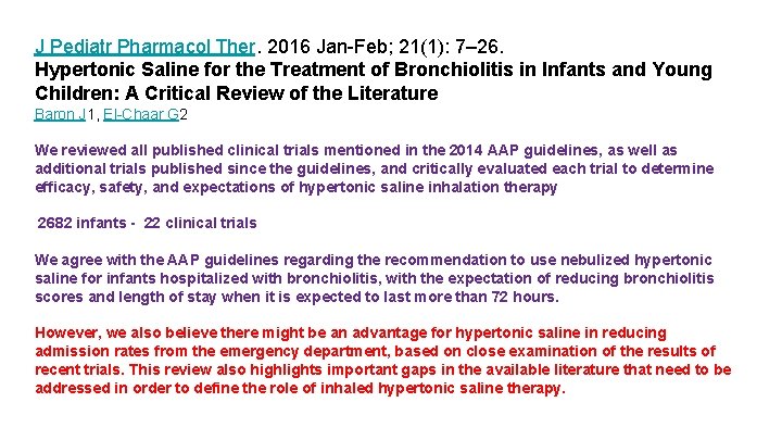 J Pediatr Pharmacol Ther. 2016 Jan-Feb; 21(1): 7– 26. Hypertonic Saline for the Treatment