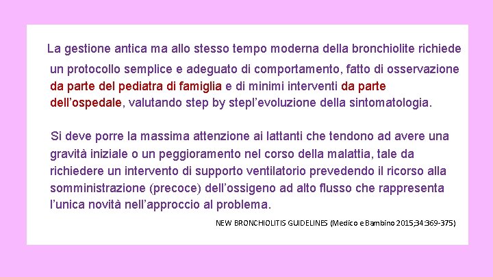 La gestione antica ma allo stesso tempo moderna della bronchiolite richiede un protocollo semplice