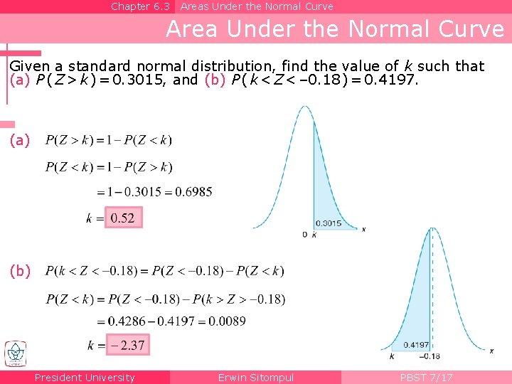 Chapter 6. 3 Areas Under the Normal Curve Area Under the Normal Curve Given