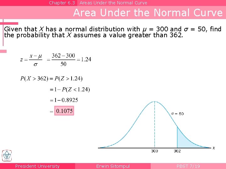 Chapter 6. 3 Areas Under the Normal Curve Area Under the Normal Curve Given