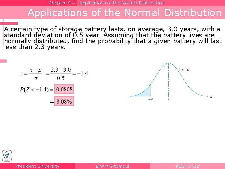Chapter 6. 4 Applications of the Normal Distribution A certain type of storage battery