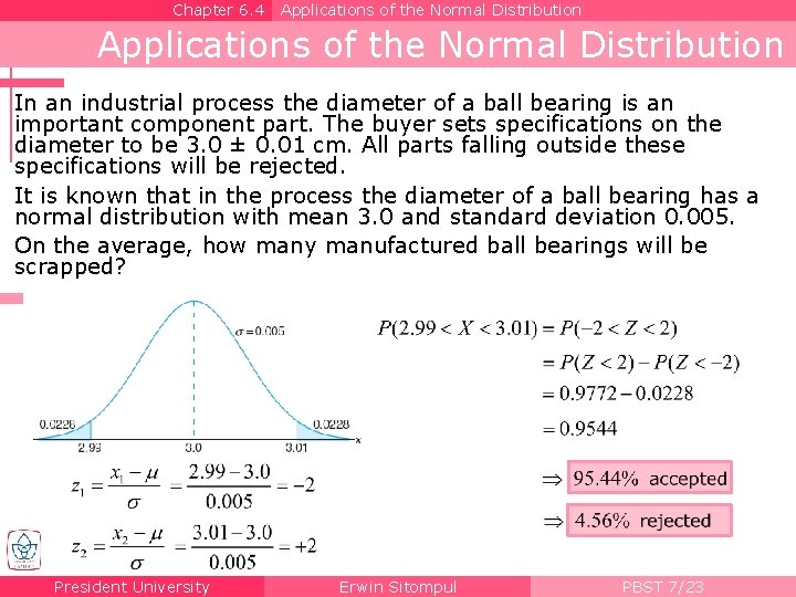 Chapter 6. 4 Applications of the Normal Distribution In an industrial process the diameter