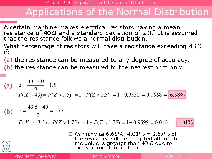 Chapter 6. 4 Applications of the Normal Distribution A certain machine makes electrical resistors