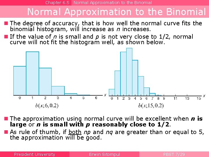 Chapter 6. 5 Normal Approximation to the Binomial n The degree of accuracy, that