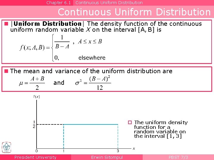Chapter 6. 1 Continuous Uniform Distribution n |Uniform Distribution| The density function of the