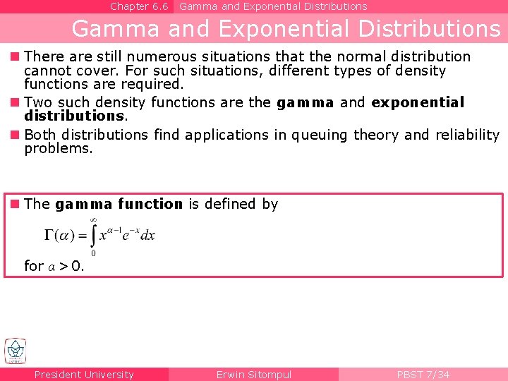 Chapter 6. 6 Gamma and Exponential Distributions n There are still numerous situations that