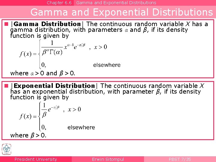 Chapter 6. 6 Gamma and Exponential Distributions n |Gamma Distribution| The continuous random variable