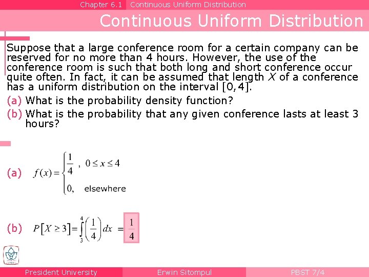Chapter 6. 1 Continuous Uniform Distribution Suppose that a large conference room for a