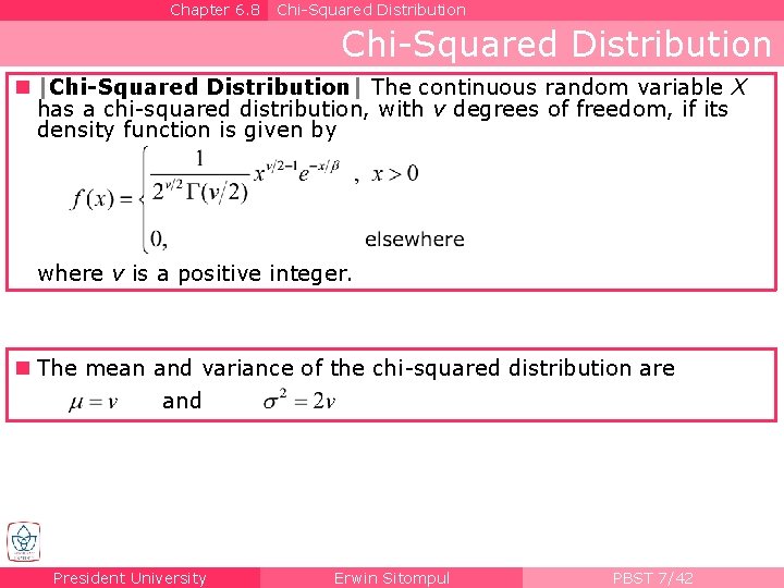 Chapter 6. 8 Chi-Squared Distribution n |Chi-Squared Distribution| The continuous random variable X has