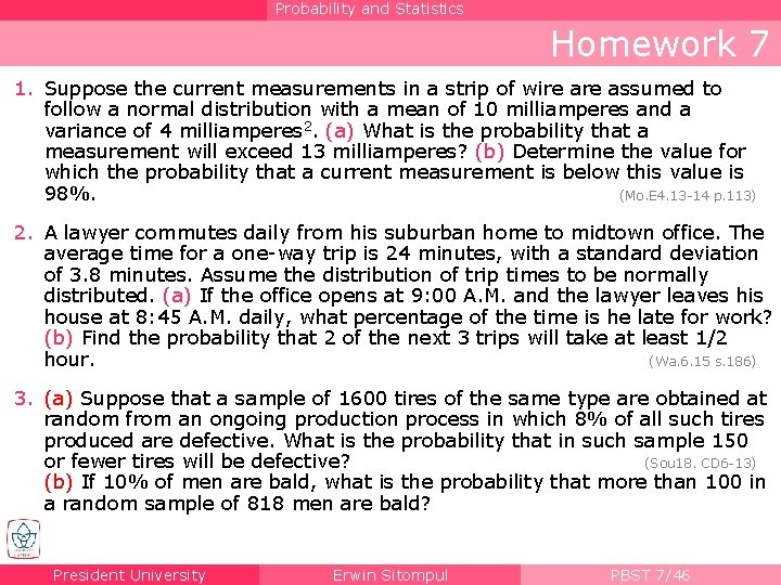 Probability and Statistics Homework 7 1. Suppose the current measurements in a strip of