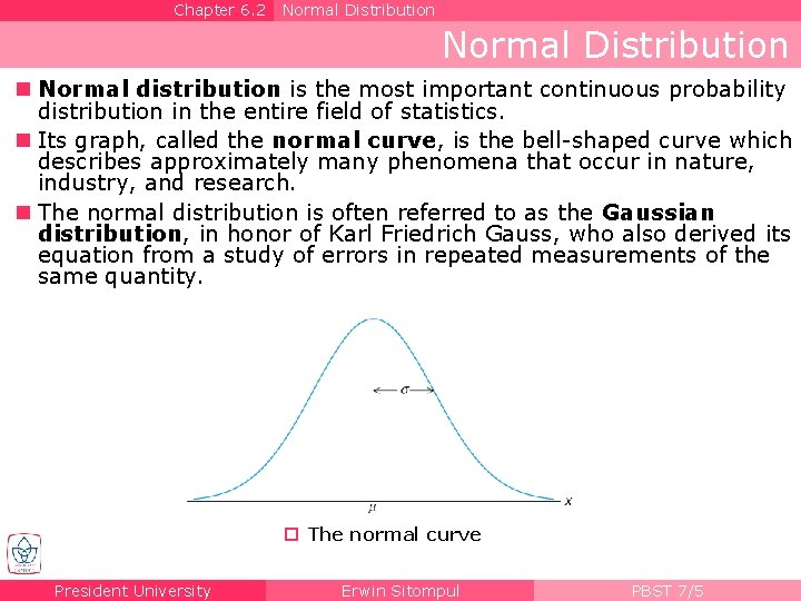 Chapter 6. 2 Normal Distribution n Normal distribution is the most important continuous probability