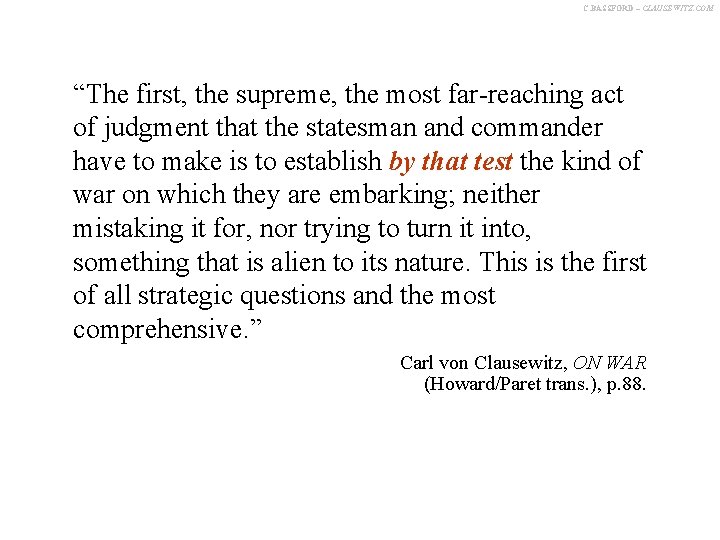 C. BASSFORD – CLAUSEWITZ. COM “The first, the supreme, the most far-reaching act of