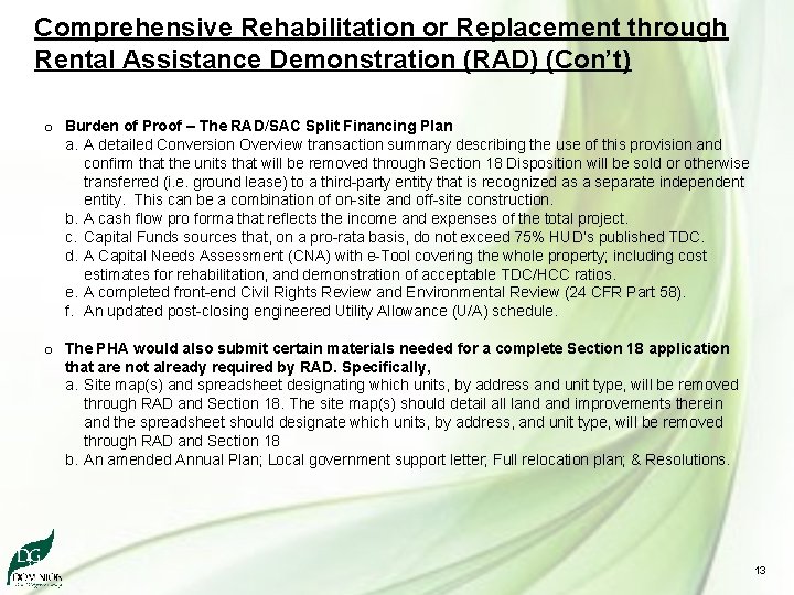 Comprehensive Rehabilitation or Replacement through Rental Assistance Demonstration (RAD) (Con’t) o Burden of Proof