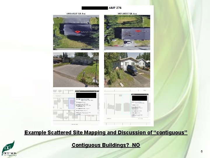 Example Scattered Site Mapping and Discussion of “contiguous” Contiguous Buildings? NO 5 