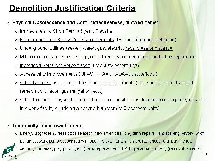 Demolition Justification Criteria o Physical Obsolescence and Cost Ineffectiveness, allowed items: o Immediate and