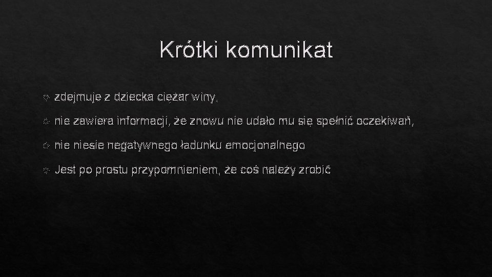 Krótki komunikat zdejmuje z dziecka ciężar winy, nie zawiera informacji, że znowu nie udało