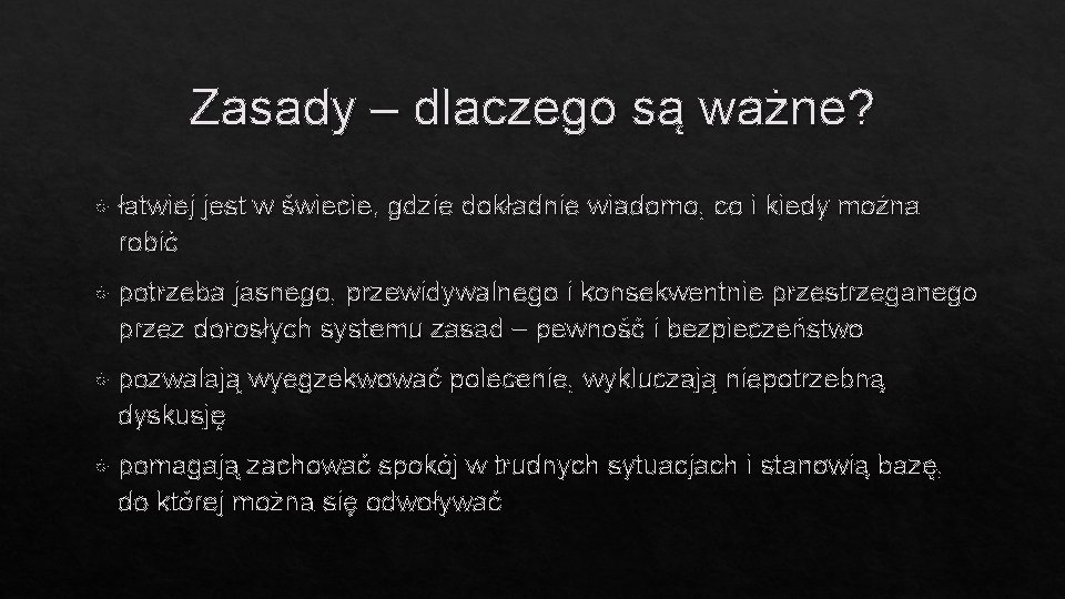 Zasady – dlaczego są ważne? łatwiej jest w świecie, gdzie dokładnie wiadomo, co i