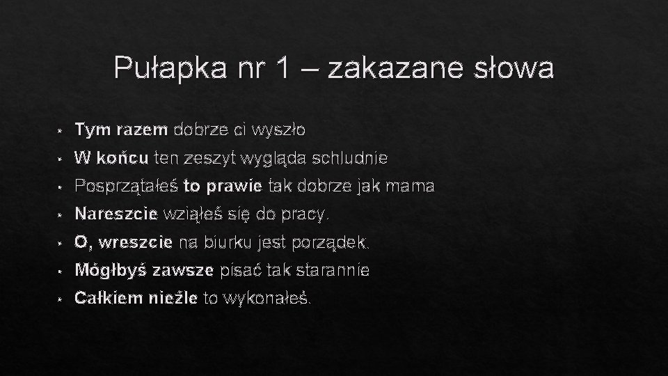 Pułapka nr 1 – zakazane słowa • Tym razem dobrze ci wyszło • W