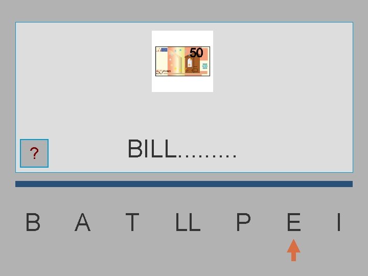 BILL. . ? B A T LL P E I 