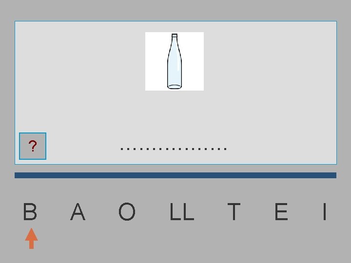 . . . . ? B A O LL T E I 