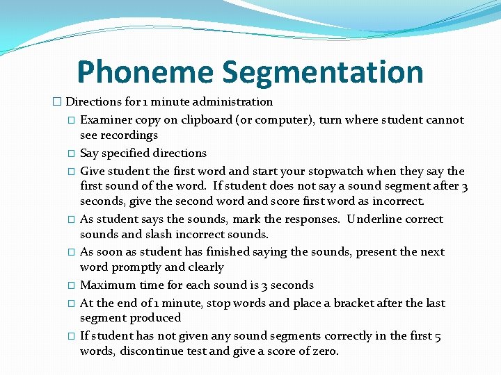 Phoneme Segmentation � Directions for 1 minute administration � � � � Examiner copy