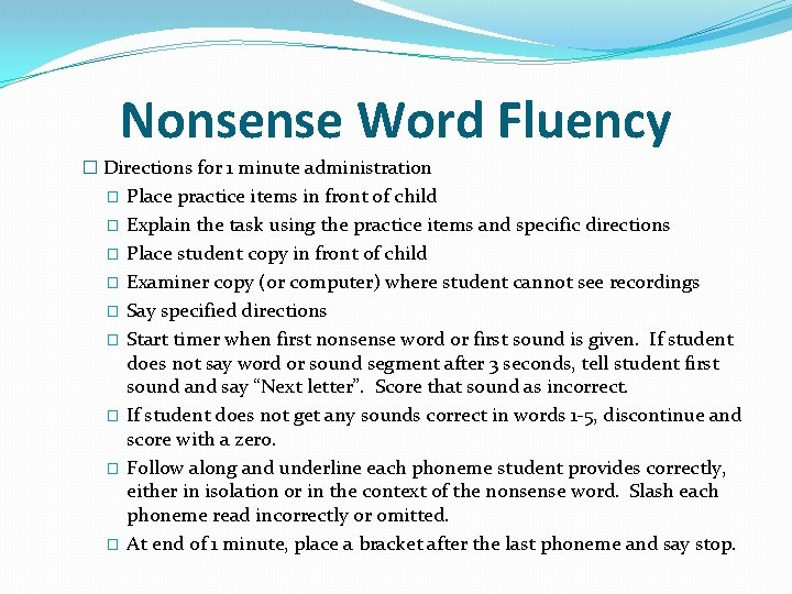 Nonsense Word Fluency � Directions for 1 minute administration � � � � �