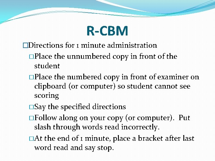 R-CBM �Directions for 1 minute administration � Place the unnumbered copy in front of