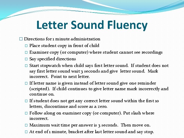 Letter Sound Fluency � Directions for 1 minute administration � � � � �