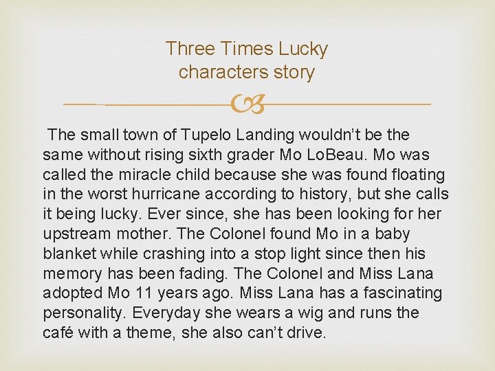 Three Times Lucky characters story The small town of Tupelo Landing wouldn’t be the