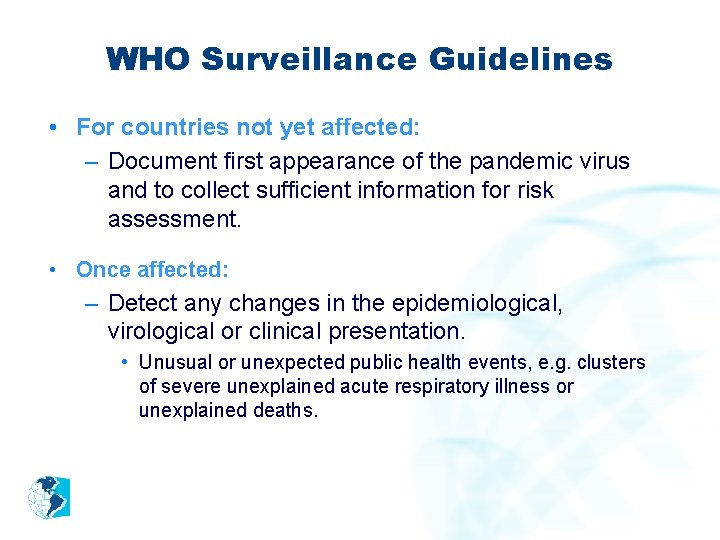 WHO Surveillance Guidelines • For countries not yet affected: – Document first appearance of