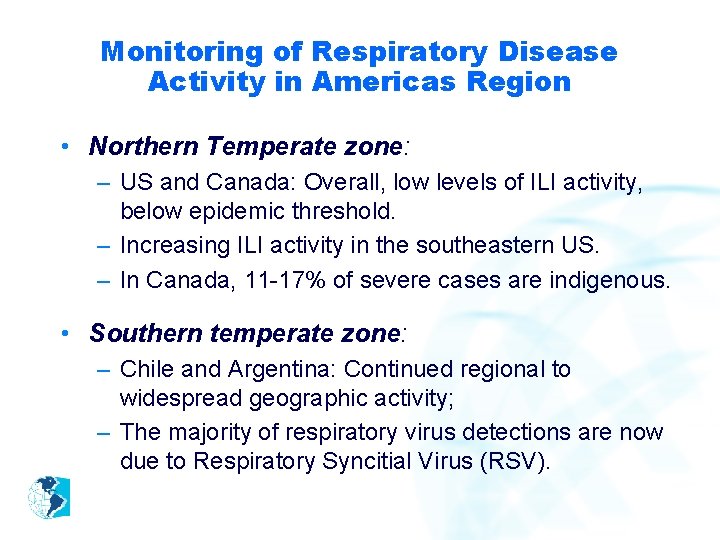 Monitoring of Respiratory Disease Activity in Americas Region • Northern Temperate zone: – US