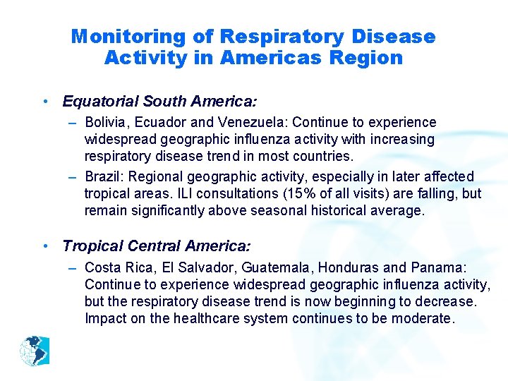 Monitoring of Respiratory Disease Activity in Americas Region • Equatorial South America: – Bolivia,