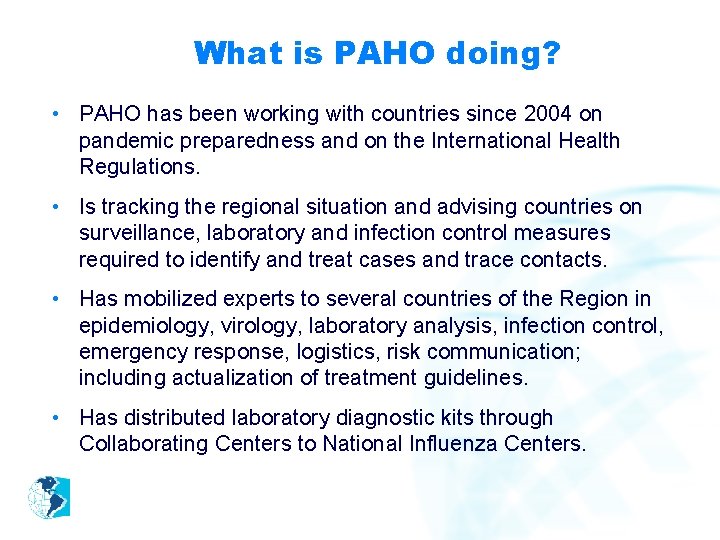 What is PAHO doing? • PAHO has been working with countries since 2004 on