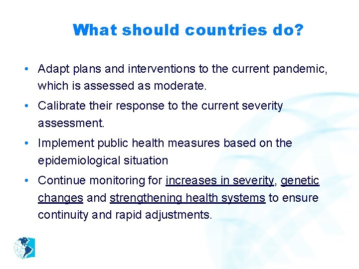 What should countries do? • Adapt plans and interventions to the current pandemic, which