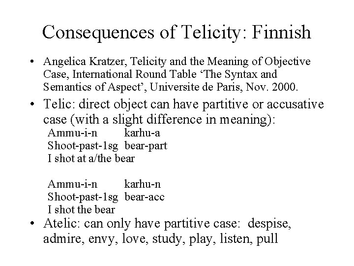 Consequences of Telicity: Finnish • Angelica Kratzer, Telicity and the Meaning of Objective Case,