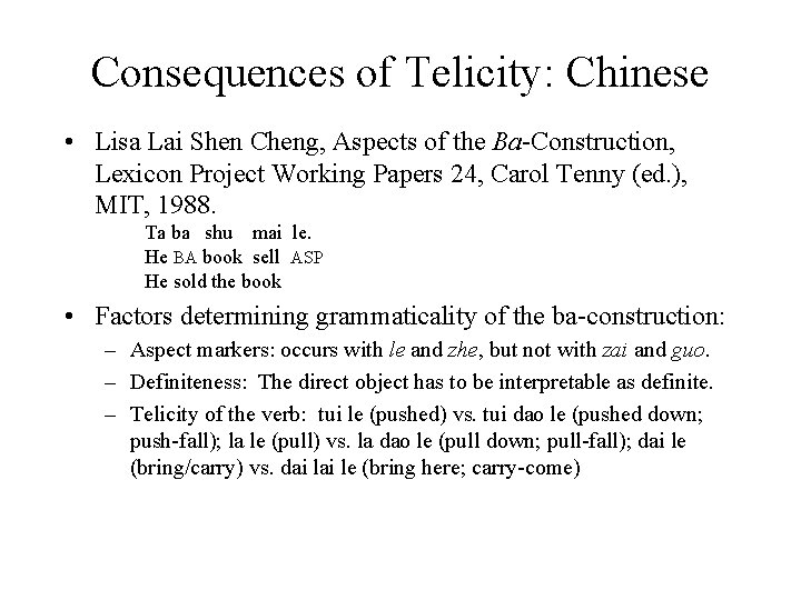 Consequences of Telicity: Chinese • Lisa Lai Shen Cheng, Aspects of the Ba-Construction, Lexicon